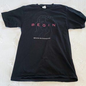 Briana Buckmaster Begin T-Shirt
